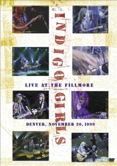 Indigo Girls - Live At The Fillmore, Denver